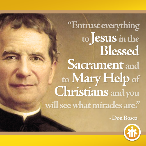 Don Bosco Quotes - Blessed Sacrament - Mary Help - Saint John Bosco - Don Bosco - San Giovanni Bosco - San Juan Bosco